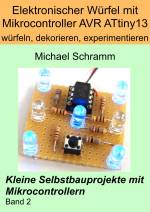 eBook 'Elektronischer Würfel mit Mikrocontroller AVR ATtiny13 - würfeln, dekorieren, experimentieren'